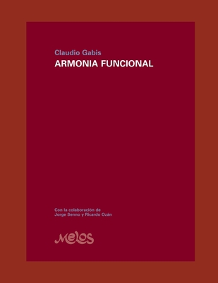 Armonia Funcional: El desarrollo necesario para una formacin slida en armona - Jorge Senno