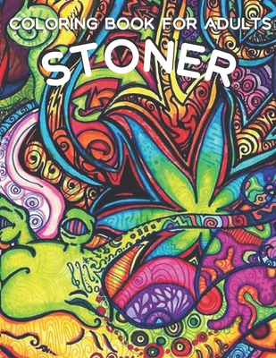 Stoner Coloring Book for Adults: the king of weed Let's Get High And Color, The Stoner's Psychedelic Coloring Book, cannabis coloring books for adults - Aymen Boudefar
