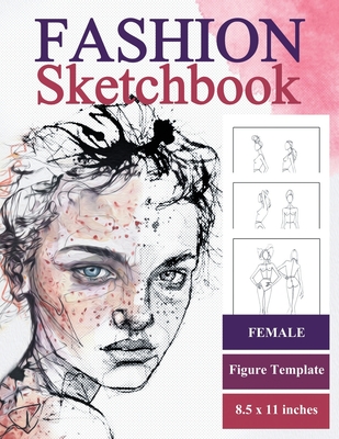 Fashion Sketch Book Female Figure Template: with Clothes Outline for Fashion Drawing - Retalux Arts