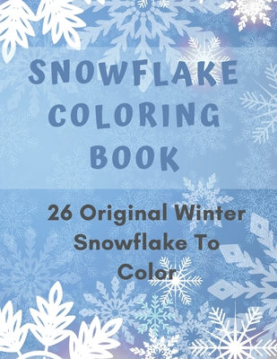 Snowflake Coloring Book: 26 Winter Snowflake Design to Color, Fun For Adult - Coloring Lark