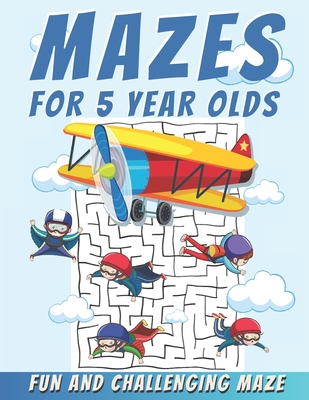 Mazes For 5 Year Olds: Maze Activity Book, Fun and Challenging Maze and Problem-Solving - R K Blue