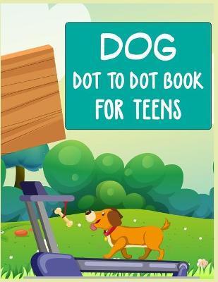 Dog Dot to Dot Book For Teens: Connect the dot Activities for Learning - Nitu Publishing