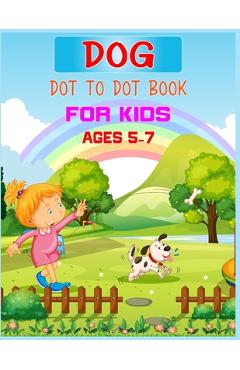 Coperta cărții 'Dog Dot to Dot Book For Kids Ages 5-7: Connect the dot Activities for Learning - Nitu Publishing'