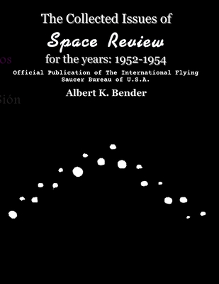 The Collected Issues of Space Review for the years 1952-1954 - Albert K. Bender