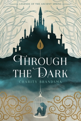 Through the Dark - Charity Nichole Brandsma