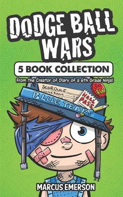 Dodge Ball Wars: 5 Book Collection: From the Creator of Diary of a 6th Grade Ninja - Noah Child