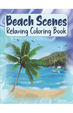 Poza produsului Beach Scenes Relaxing Coloring Book: Large Images Summer Coloring Book For Kids & Teens - Stress Relieving & Easy To Color Beach Sceneries Coloring Bo - Kraftingers House