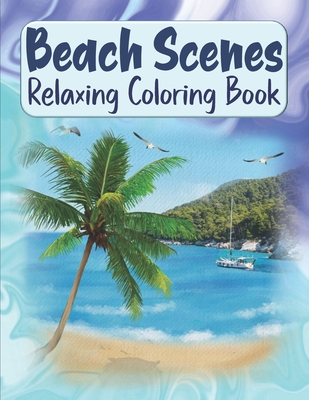 Beach Scenes Relaxing Coloring Book: Large Images Summer Coloring Book For Kids & Teens - Stress Relieving & Easy To Color Beach Sceneries Coloring Bo - Kraftingers House