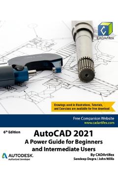Coperta cărții 'AutoCAD 2021: A Power Guide for Beginners and Intermediate Users - John Willis'