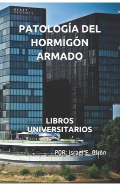 Coperta cărții 'Patología del Hormigón Armado: Libros Universitarios - Israel E. Girón'