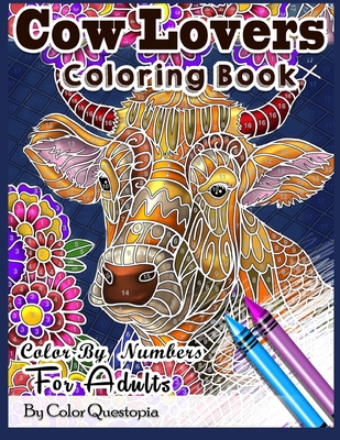 Cow Lovers Coloring Book - Color By Numbers For Adults: Stained Glass Mosaic Colorfull Activity Book For Stress Relief and Relaxation - Color Questopia