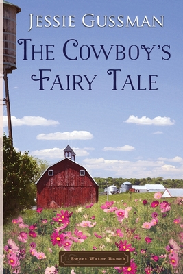 The Cowboy's Fairy Tale - Jessie Gussman