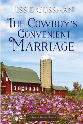 The Cowboy's Convenient Marriage - Jessie Gussman