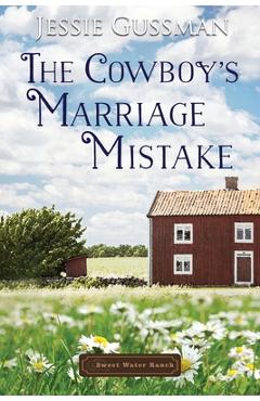 Coperta cărții 'The Cowboy's Marriage Mistake - Jessie Gussman'