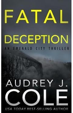 Coperta cărții 'Fatal Deception - Audrey J. Cole'
