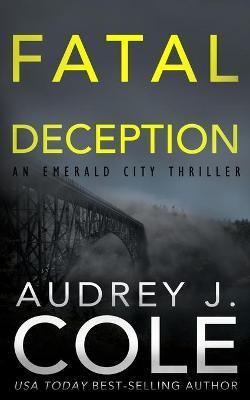 Coperta cărții 'Fatal Deception - Audrey J. Cole'