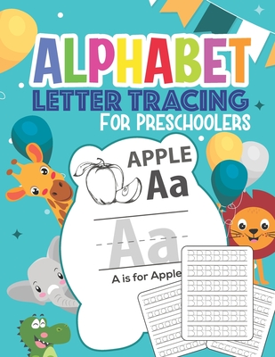 Alphabet Letter Tracing For Preschoolers: Handwriting Practice Book for Kids Ages 3-5, Blank Dotted Pre-k Writing Workbook - Artistee Press