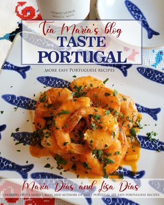 Taste Portugal More Easy Portuguese Recipes - Lisa Dias