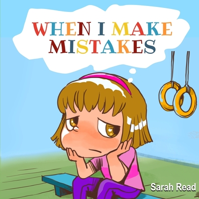 When I Make Mistakes: ( Kids Books About Emotions & Feelings, Children's Books Ages 3 5, Preschool, Kindergarten) - Sarah Read