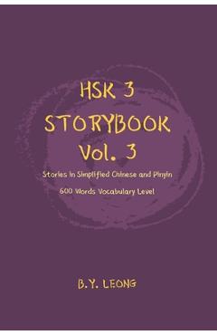 Coperta cărții 'HSK 3 Storybook Vol 3: Stories in Simplified Chinese and Pinyin, 600 Word Vocabulary Level - Y. L. Hoe'
