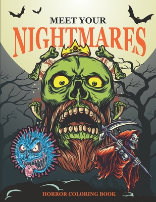 Meet Your Nightmares - Horror Coloring Book: Evil Monsters, Zombies, Demons, Clowns, Werewolves and Other - Terrifying Illustrations to color - Blacklight