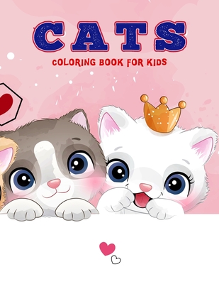 Cats Coloring Book For Kids: A Variety of Cat Pages to Color - Simple Cat Illustrations - Easy to Color By Kids - Ages 4-8 - Bardy Publishing