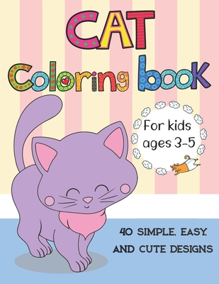 Cat coloring book for kids ages 3-5: Cute Cats, Kitties Coloring Book for kids, boys, girls, toddlers with 40 simple, easy, and cute design, Large Pri - Ballerina K. Snow