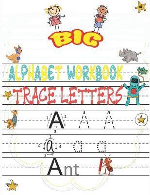 big alphabet workbook trace letters: Trace Letters Workbook - Preschool-Kindergarten, (Big Skills for Little Hands(R)) - writing Workbook with Sight w - Alphabet Publishing