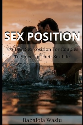 Sex Position: 47+ BEST SEX POSITION FOR COUPLES TO SPICE UP THEIR SEX LIFE (With Illustrations) - Babalola Wasiu
