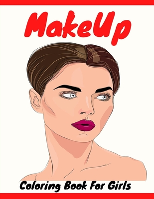 Makeup Coloring Book For Girls: Attractive Young Faces For Girls & Teenagers to practice makeup coloring book; Beautiful Hair & Face Design;Stress Rel - Portrait Publish
