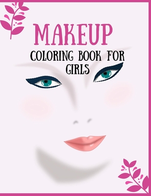 Makeup Coloring Book For Girls: Attractive Young Faces For Girls & Teenagers to practice makeup coloring book; Beautiful Hair & Face Design;Stress Rel - Portrait Publish