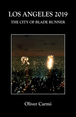 Los Angeles 2019: The City of Blade Runner - Oliver Carmi