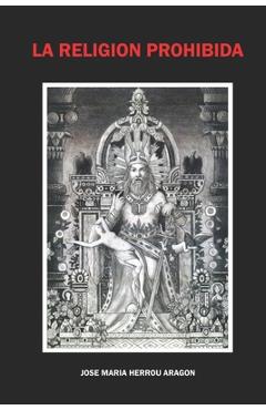 Poza produsului La Religi�n Prohibida - Jose Maria Herrou Aragon