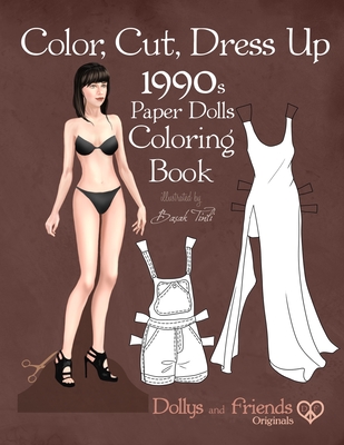 Color, Cut, Dress Up 1990s Paper Dolls Coloring Book, Dollys and Friends Originals: Vintage Fashion History Paper Doll Collection, Adult Coloring Page - Dollys And Friends