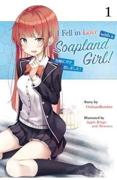 Poza produsului I Fell in Love With A Soapland Girl! (Light Novel) Volume 1 - Apple Ringo