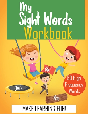 My Sight Words Workbook 50 High-Frequency Words .: sight words flash cards 1st grade - Kidsbooksusa Publishing