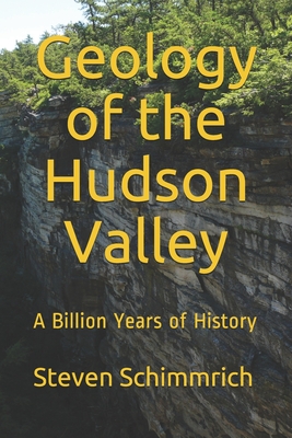 Geology of the Hudson Valley: A Billion Years of History - Jennifer Wulfe