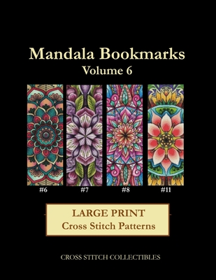 Mandala Bookmarks Volume 6: Large Print Cross Stitch Patterns - Kathleen George