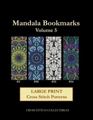 Mandala Bookmarks Volume 5: Large Print Cross Stitch Patterns - Kathleen George