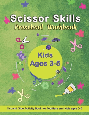 Scissor Skills Preschool Workbook: Cut and Glue Activity Book - Letters, numbers, and shapes cut and paste worksheets - A Fun Cutting Practice Activit - Jub Contemporary Kid Books