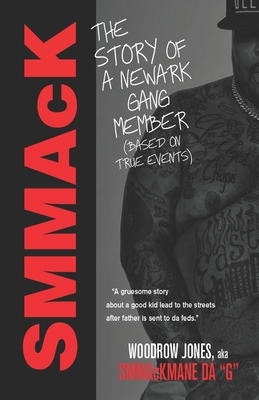SMMaCK: The Story of a Newark Gang Member - Woodrow Smmack Jones