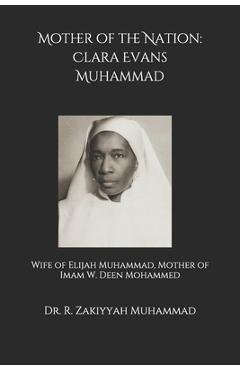 Coperta cărții 'Mother of the Nation: Clara Evans Muhammad: Wife of Elijah Muhammad, Mother of Imam W. Deen Mohammed - Institute Of'