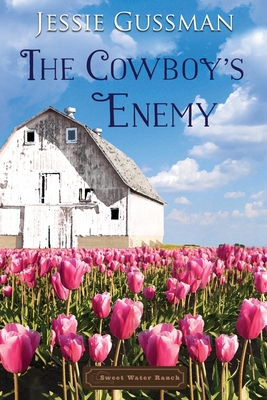 The Cowboy's Enemy - Jessie Gussman