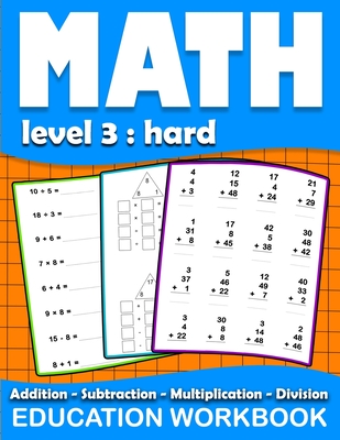 Math education workbook: Math education workbook: Daily Mathematics Practice Exercises Maths book level 3 for 3rd 4th 5th... Grades with Additi - Math Homeschooling Book