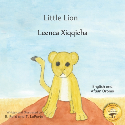 Little Lion: Where's My Mama in Afaan Oromo and English - T. Laporte