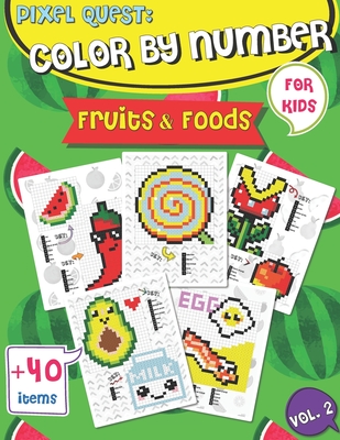 Pixel Quest Color by Number: Pixel Art Fruits and Foods Coloring book (Vol. 2), Activity Books for Kids, Colorful Play - Jennifer Rolling