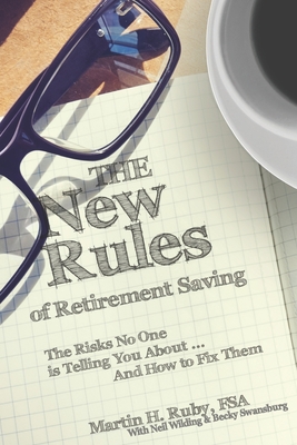 The New Rules of Retirement Saving: The Risks No One Is Telling You About... And How to Fix Them - Neil Wilding