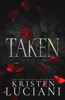 Taken: A Dark Italian Mafia Romance - Kristen Luciani