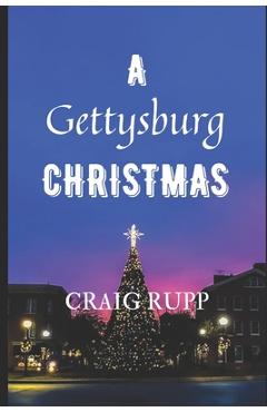 Coperta cărții 'A Gettysburg Christmas - Craig Rupp'