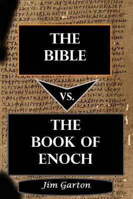 The Bible vs. The Book of Enoch - Jim Garton
